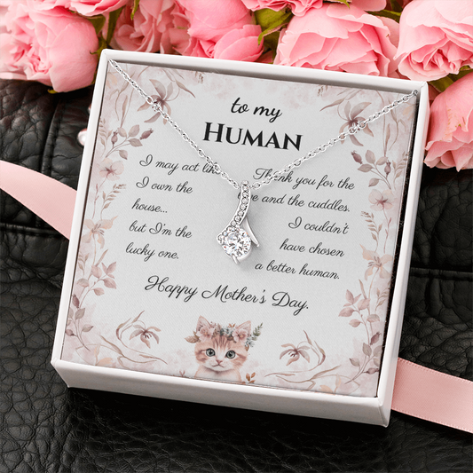 To My Human – Forever Loved Alluring Beauty Necklace | Mother's Day Gift from the Cat for Cat Moms