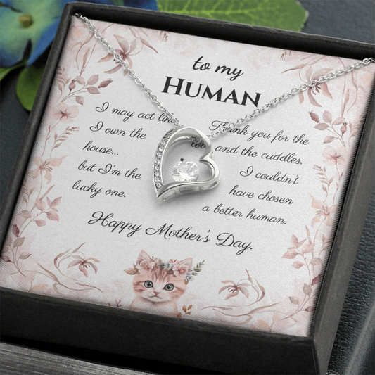 To My Human – Forever Loved Forever Love Necklace | Mother's Day Gift from the Cat for Cat Moms
